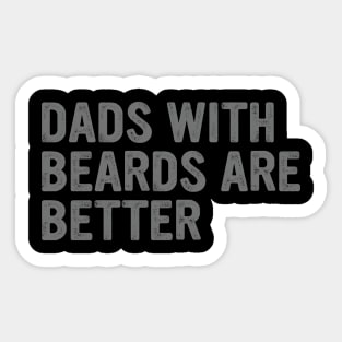 Dads with Beards are Better Vintage Father's Day Joke Sticker